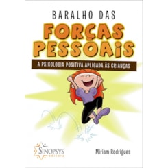 Baralho das Forças Pessoais: A Psicologia Positiva Aplicada às Crianças