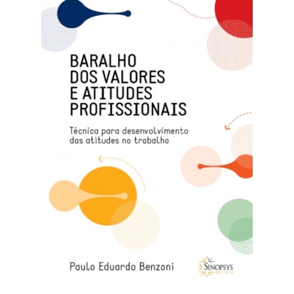 Baralho dos Valores e Atitudes Profissionais: Técnicas para desenvolvimento das atitudes no trabalho