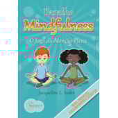 Baralho Mindfulness: O Jogo da Atenção Plena Baralho Mindfulness: O Jogo da Atenção Plena