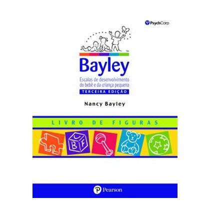 Bayley III (Kit Completo) - Escalas de desenvolvimento do bebê e da criança pequena
