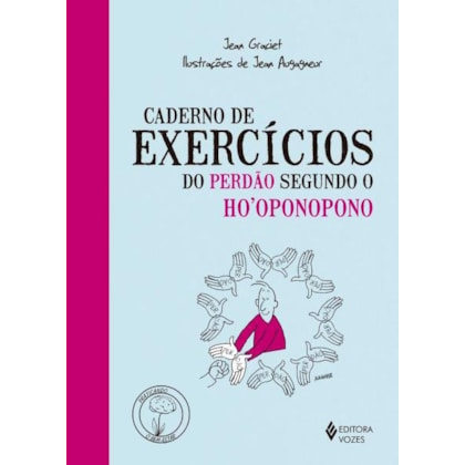 Caderno De Exercícios Do Perdão Segundo O Ho´oponopono