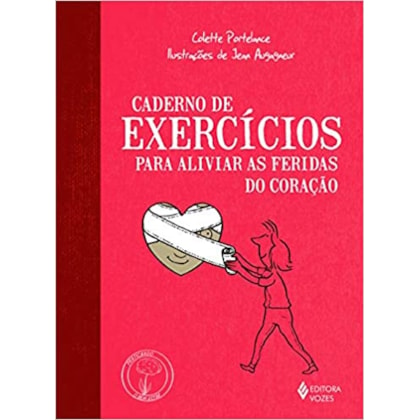 Caderno de exercícios para aliviar as feridas do coração