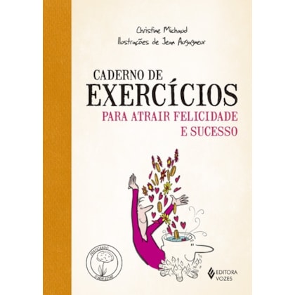 Caderno de Exercicios para Atrair Felicidade e Sucesso