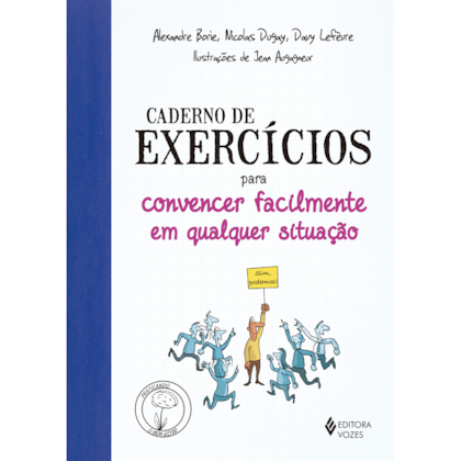 Caderno de exercícios para convencer facilmente em qualquer situação
                                    