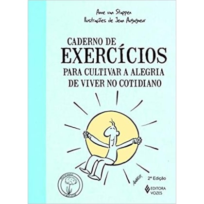 Caderno de exercícios para cultivar a alegria de viver no cotidiano