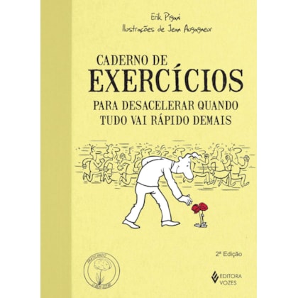 Caderno de exercícios para desacelerar quando tudo vai rápido demais