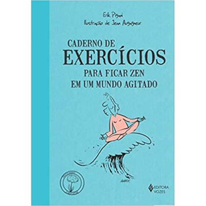 Caderno de Exercícios Para Ficar Zen em um Mundo Agitado