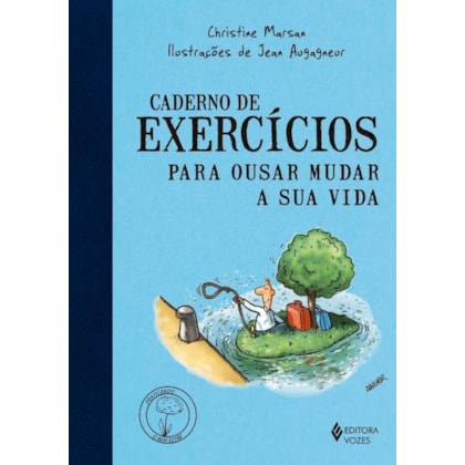 Caderno De Exercícios Para Ousar Mudar A Sua Vida