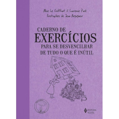 Caderno de Exercícios para se desvencilhar de tudo o que é inútil