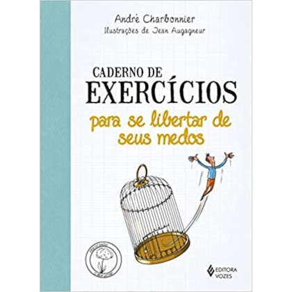 Caderno de exercícios para se libertar de seus medos