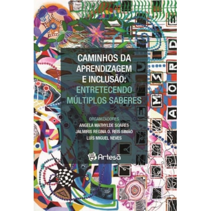 Caminhos da Aprendizagem e Inclusão I - Entretecendo Múltiplos Saberes
                                    