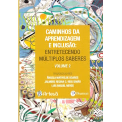 Caminhos da Aprendizagem e Inclusão II - Entretecendo Múltiplos Saberes
                                          