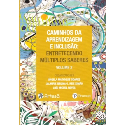 Caminhos da Aprendizagem e Inclusão II - Entretecendo Múltiplos Saberes
                                    