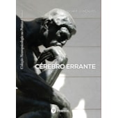 Cérebro Errante (Coleção Neuropsicologia na Prática Clínica) Cérebro Errante (Coleção Neuropsicologia na Prática Clínica)