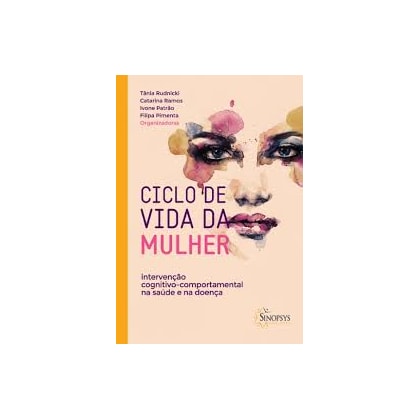 Ciclo de vida da mulher: Intervenção cognitivo-comportamental na saúde e na doença