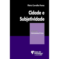 CIDADE E SUBJETIVIDADE                                                                             