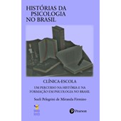 Clínica-escola: um percurso na história e na formação em psicologia no Brasil