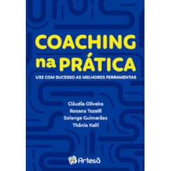 Coaching na prática: use com sucesso as melhores ferramentes