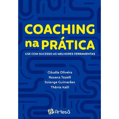 Coaching na prática: use com sucesso as melhores ferramentes