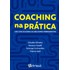 Coaching na prática: use com sucesso as melhores ferramentes