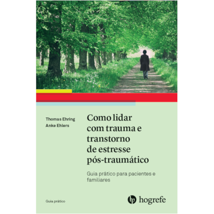 Como lidar com trauma e transtorno de estresse pós-traumático