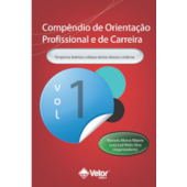 Compêndio de orientação profissional e de carreira - Vol 1 Compêndio de orientação profissional e de carreira - Vol 1