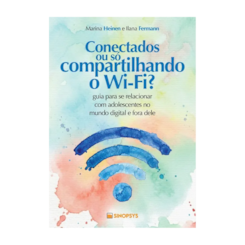 Conectados ou só compartilhando o Wi-Fi?