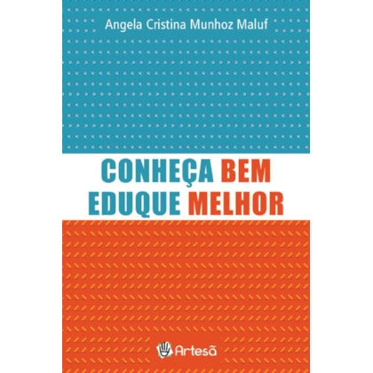 conheça bem, eduque melhor