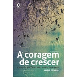 Coragem de crescer, A