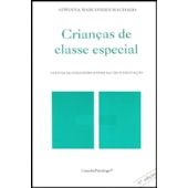 Crianças de classe especial: efeitos do encontro entre saúde e educação Crianças de classe especial: efeitos do encontro entre saúde e educação