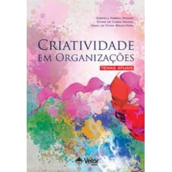 Criatividade em Organizações: Temas Atuais