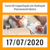 Curso de Capacitação em Avaliação Psicossocial básico - 17/07 Curso de Capacitação em Avaliação Psicossocial básico - 17/07