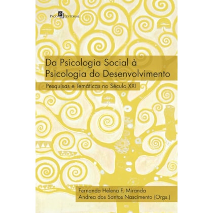 Da Psicologia Social À Psicologia Do Desenvolvimento: Pesquisas E Temáticas No Século XXI