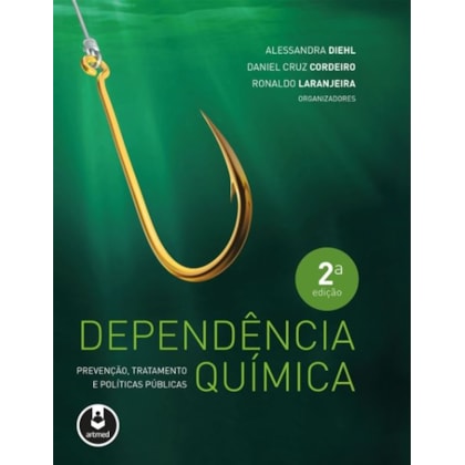 Dependência Química: Prevenção, Tratamento e Políticas Públicas - 2ª edição