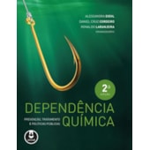 Dependência Química: Prevenção, Tratamento e Políticas Públicas - 2ª edição Dependência Química: Prevenção, Tratamento e Políticas Públicas - 2ª edição
