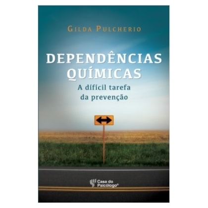 Dependências Químicas: A difícil tarefa da prevenção