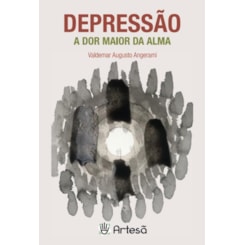 Depressão - a dor maior da alma
                                          