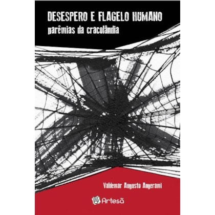 Desespero e flagelo humano - parêmias da cracolândia