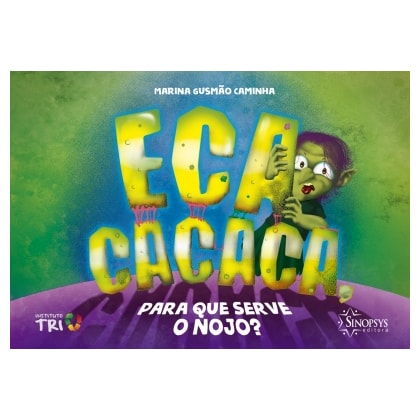 Eca Cacaca, para que serve o nojo?