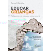 Educar crianças - As bases de uma educação socioemocional Educar crianças - As bases de uma educação socioemocional