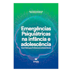 Emergências Psiquiátricas na Infância e na Adolescência