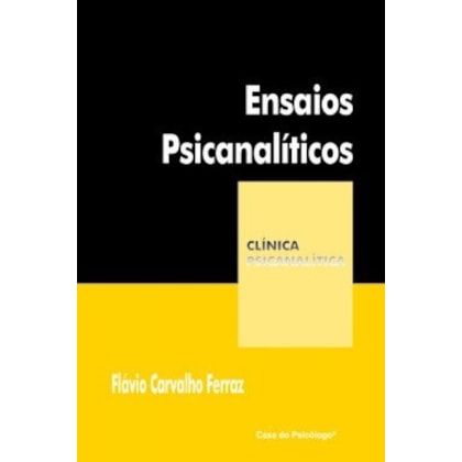 Ensaios Psicanalíticos (Coleção Clínica Psicanalítica)