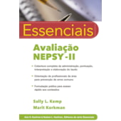 ESSENCIAIS AVALIAÇÃO - NEPSY II (NEUROPSICOLOGIA CLÍNICA) ESSENCIAIS AVALIAÇÃO - NEPSY II (NEUROPSICOLOGIA CLÍNICA)