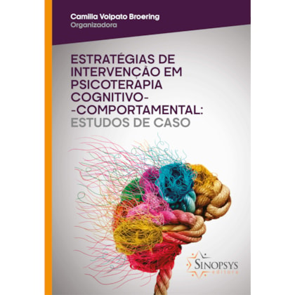 Estratégias de intervenção em psicoterapia cognitivo-comportamental: estudos de caso