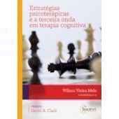 Estratégias psicoterápicas e a terceira onda em terapia cognitiva Estratégias psicoterápicas e a terceira onda em terapia cognitiva