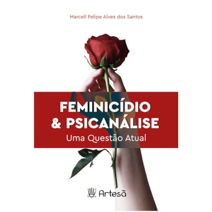 Feminicídio e psicanálise: uma questão atual