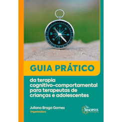 Guia prático da terapia cognitivo-comportamental para terapeutas de crianças e adolescentes