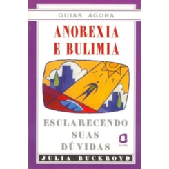 Guias Ágora: Anorexia e Bulimia