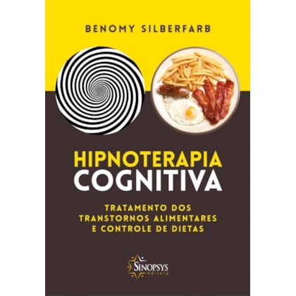 Hipnoterapia Cognitiva - Tratamento dos transtornos alimentares e controle de dietas