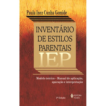 IEP - Inventário De Estilos Parentais - Manual